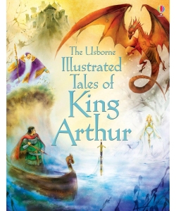 Книга Illustrated Tales of King Arthur, Usborne Книга Illustrated Tales of King Arthur, Usborne