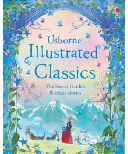 Книга Illustrated Classics The Secret Garden & other stories, Usborne